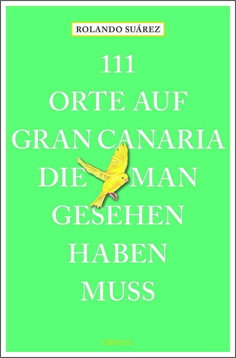 111 Orte Auf Gran Canaria, Die Man Gesehen Haben Muss Rolando G.