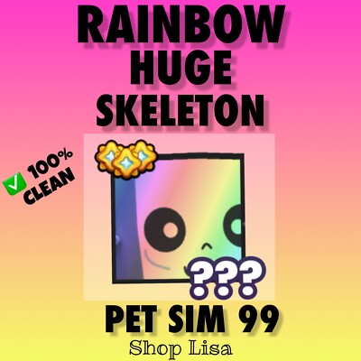 Rainbow Huge Skeleton     Pet Simulator 99  SAME DAY DELIVERY!  5 MILL  