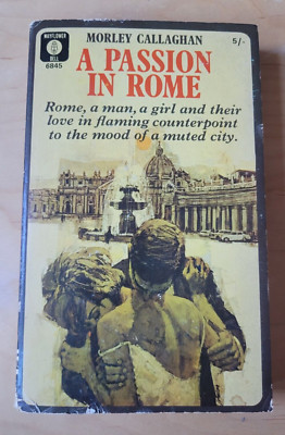 RARE MORLEY CALLAGHAN - A Passion in Rome 1965 mayflower dell 1st PB memoir