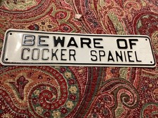 BEWARE OF COCKER SPANIEL 12 x 3  ALUMINUM SIGN, EXC.COND/FREE POSTAGE  