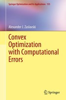 Convex Optimization With Computational Errors Alexander J. Zaslavski