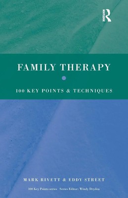 Family Therapy | 100 Key Points and Techniques | Mark Rivett (u. a.) | Englisch