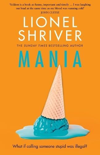 Mania by Lionel Shriver Hardback