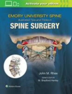 Emory University Spine : Illustrated Tips and Tricks in Spine Surgery, Hardco...