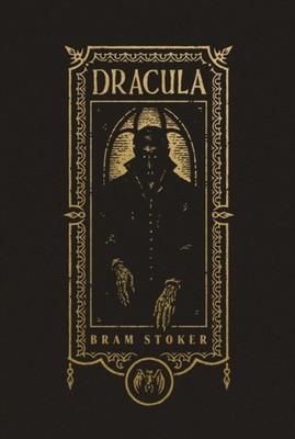 Dracula (The Gothic Chronicles Collection): Deluxe Edition by Bram Stoker