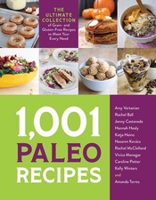 1,001 Paleo Recipes: The Ultimate Collection of Grain- and Gluten-Free Recip...