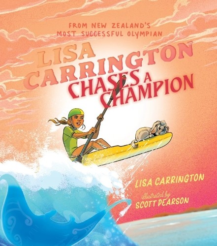 Lisa Carrington Chases a Champion by Dame Lisa Carrington - 9781775508229