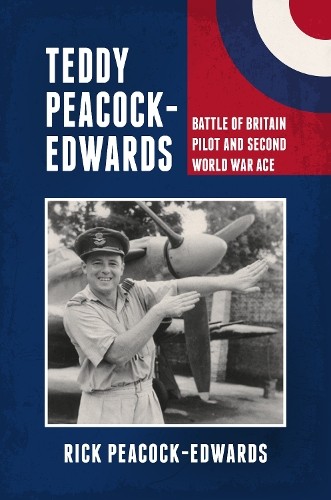 Teddy Peacock-Edwards by Air Commodore Rick Peacock-Edwards (Hardback Book) - Image 8