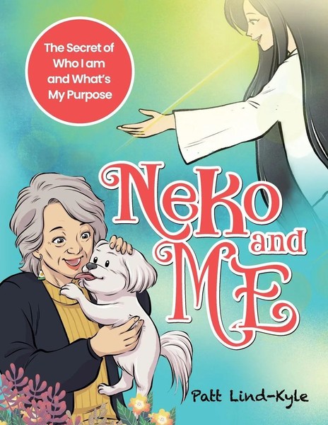 Neko And Me The Secret Of Who I Am And What's My Purpose Patt M Lind-Kyle Buch-image