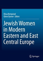 Jewish Women In Modern Eastern And East Central Europe Glenn Dynner
