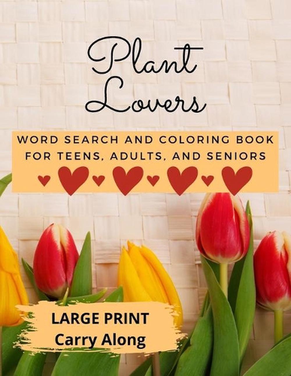 Plant Lovers: Word Search and Coloring Book for Teens, Adults, and Seniors by Lt