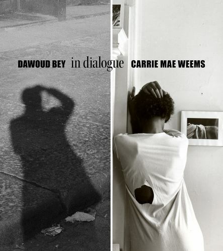 Dawoud Bey and Carrie Mae Weems: in Dialogue by Carrie Mae Weems (2022, ...