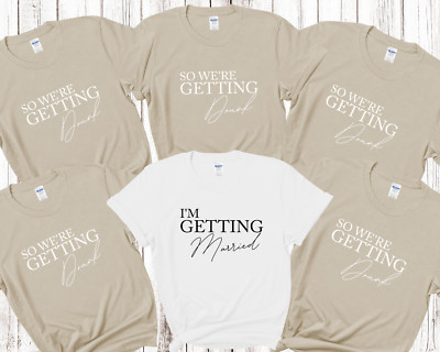 T-Shirts I'm Getting Married We're Getting Drunk Braut Junggesellinnenabschied Brautparty 1