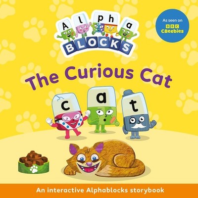 The Curious Cat: An Interactive Alphablocks Storybook by Alphablocks Paperback B