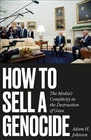 How to Sell a Genocide: The Media's Complicity in the Destruction of Gaza by Ada