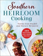 Southern Heirloom Cooking: 200 Treasured Feel-Good Recipes by McQueen