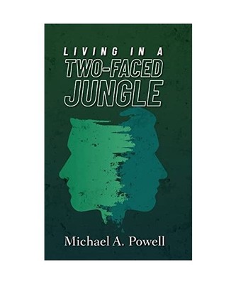 Living In A Two-Faced Jungle, Powell, Michael
