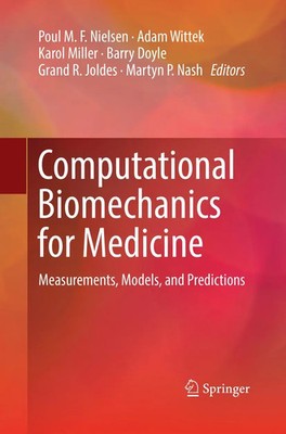Computational Biomechanics for Medicine Measurements, Models, and Predictions