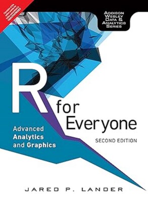 R for Everyone: Advanced Analytics and Graphics 2nd INTL ED - 9789386873521