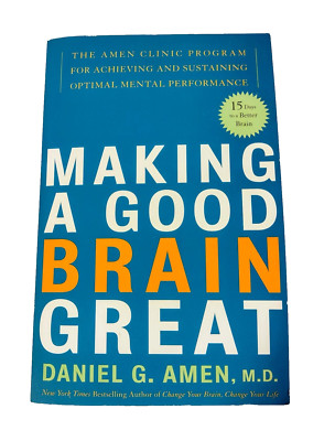 ''Making a Good Brain Great'' Paperback Book By Daniel G. Amen