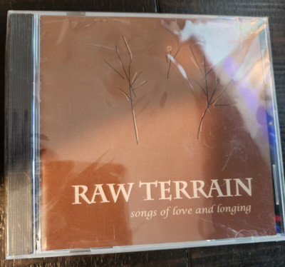 Raw Terrain: Songs of Love and Longing CD Brand New