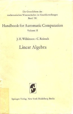 HANDBOOK FOR AUTOMATIC COMPUTATION, VOL. 2: LINEAR ALGEBRA By J. H. Wilkinson