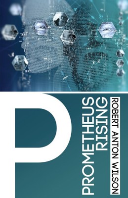 Prometheus Rising von Wilson, Robert Anton [Taschenbuch]