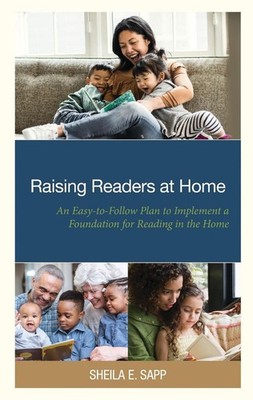 Raising Readers at Home: An Easy-to-Follow Plan to Implement a Foundation for Re
