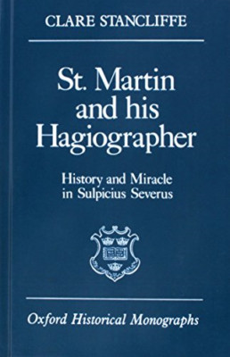 St. Martin and his Hagiographer: History and Miracle in - Hardback NEW Stancliff