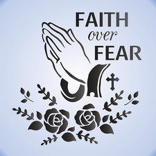Faith Fear Praying Hands Stencil Roses Willow Cross Christian Family DIY Signs