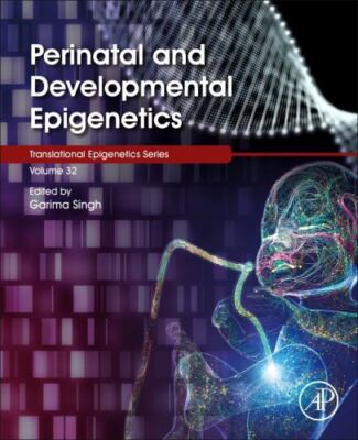 Perinatal and Developmental Epigenetics, Paperback by Singh, Garima (EDT), Br...