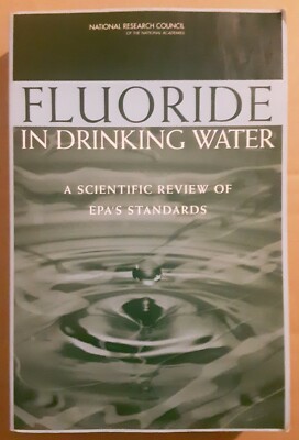 Fluoride in Drinking Water: A Scientific Review of EPA's Standards (G~VG Cond.)
