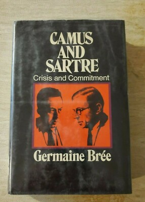 Albert Camus - CAMUS AND SARTRE :  Crisis & Commitment Bree, Germaine 