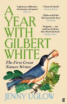 Jenny Uglow A Year with Gilbert White (Paperback) (UK IMPORT)