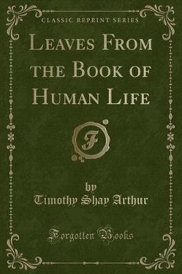 Leaves From the Book of Human Life Classic Reprint