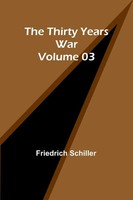 Friedrich Schiller | The Thirty Years War - Volume 03 | Taschenbuch | Englisch