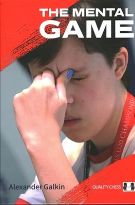 Mental Game : the Struggle of Chess Improvement -  NEW Alexander Galki 2024