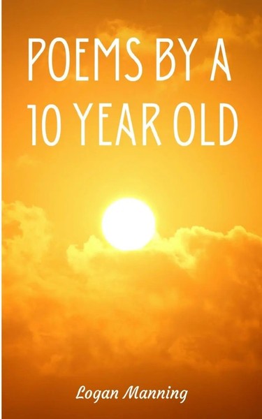 Poems By A 10 Year Old | Logan Manning | Taschenbuch | Englisch | 2023-image