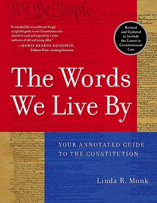 The Words We Live By: Your Annotated Guide to the Constitution - Monk, Linda...