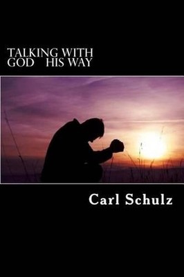 Talking With God His Way: .... He who belongs to God hears what God says, the re