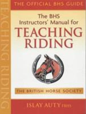 The BHS Instructors' Manual for Teaching Riding Paperback Islay A