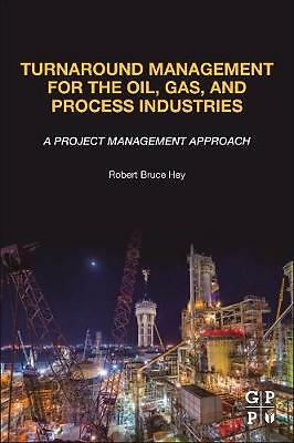 Turnaround Management for the Oil, Gas, and Process Industries Hey Paperback