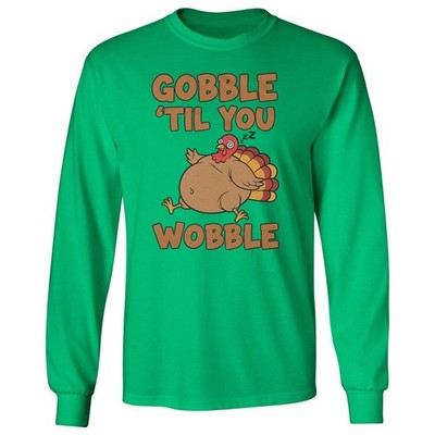 Funny Gobble Til You Wobble - Turkey Thanksgiving Long Sleeve T-Shirt