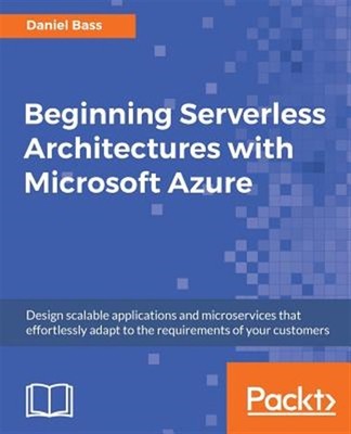 Beginning Serverless Architectures with Microsoft Azure, Like New Used, Free ...