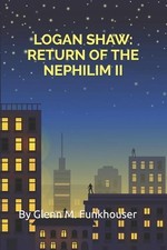 Logan Shaw: Return of the Nephilim II by Glenn M. Funkhouser (English) Paperback