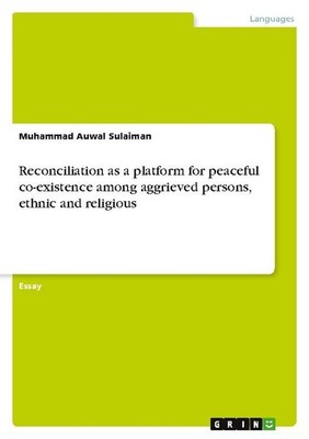 Reconciliation as a platform for peaceful co-existence among aggrieved persons,