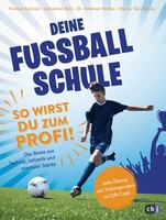 Deine FußBallschule - So Wirst Du Zum Profi Thomas Eglinski
