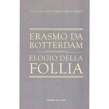 Elogio Della Follia Saggio Erasmo Da Rotterdam Corriere della Sera 2010