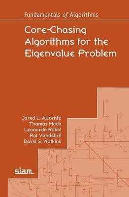 Core-Chasing Algorithms for the Eigenvalue Problem - 9781611975338