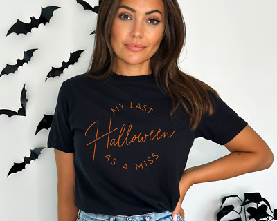 Last Halloween As A Miss Unisex T-Shirt Damen Geschenk für Verlobte Neu Frau Braut